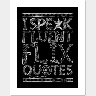 I SPEAK FLUENT FLIX QUOTES - FUNNY PUN - LOVE MOVIES Posters and Art